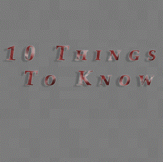 Ten Things To Know